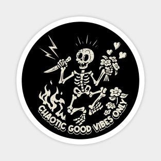 Chaotic Good Vibes Only! Magnet